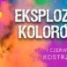Plakat Ekspolzja Kolorów, 1 czerwca Kostrzyn