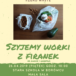 Plakat Szyjemy Worki z Firanek, #Zero Waste, Stara szkoła w Borówcu, Mała sala, zajęcia bezpłatne, 26 kwietnia 2019