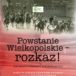 Plakat wystawy w Ośrodku Kultury w Luboniu - Powstanie Wielkopolskie rozkaz! 20 listopada - 20 grudnia 2019