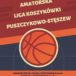 Plakat ligi koszykówki w Puszczykowie i Stęszewie