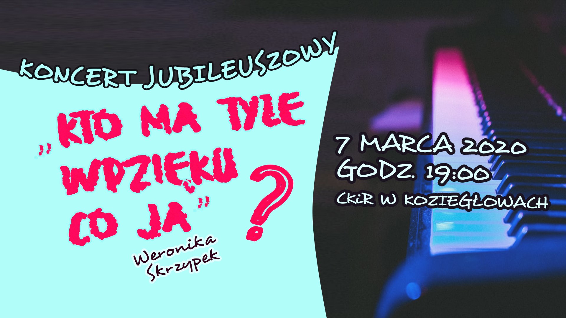 Koncert Weroniki Skrzypek "Kto ma tyle wdzięku co ja?"