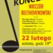 plakat koncertu wieczoru Beethovenowskiego 22 lutego 2020 godz. 19