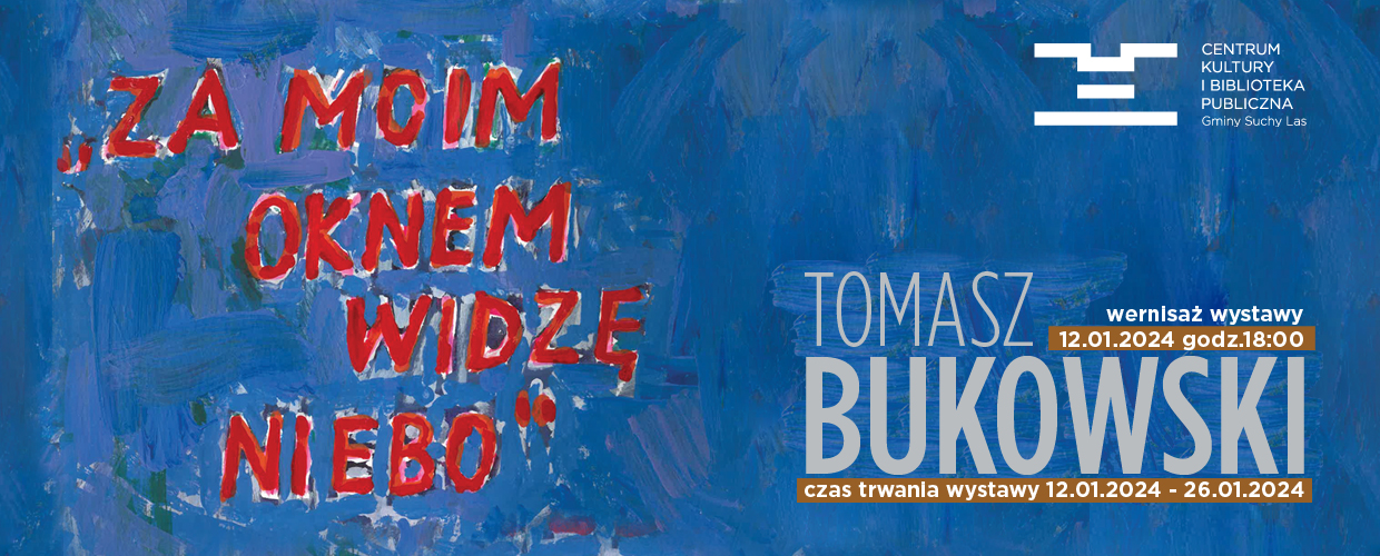 Wystawa malarstwa Tomasza Bukowskiego