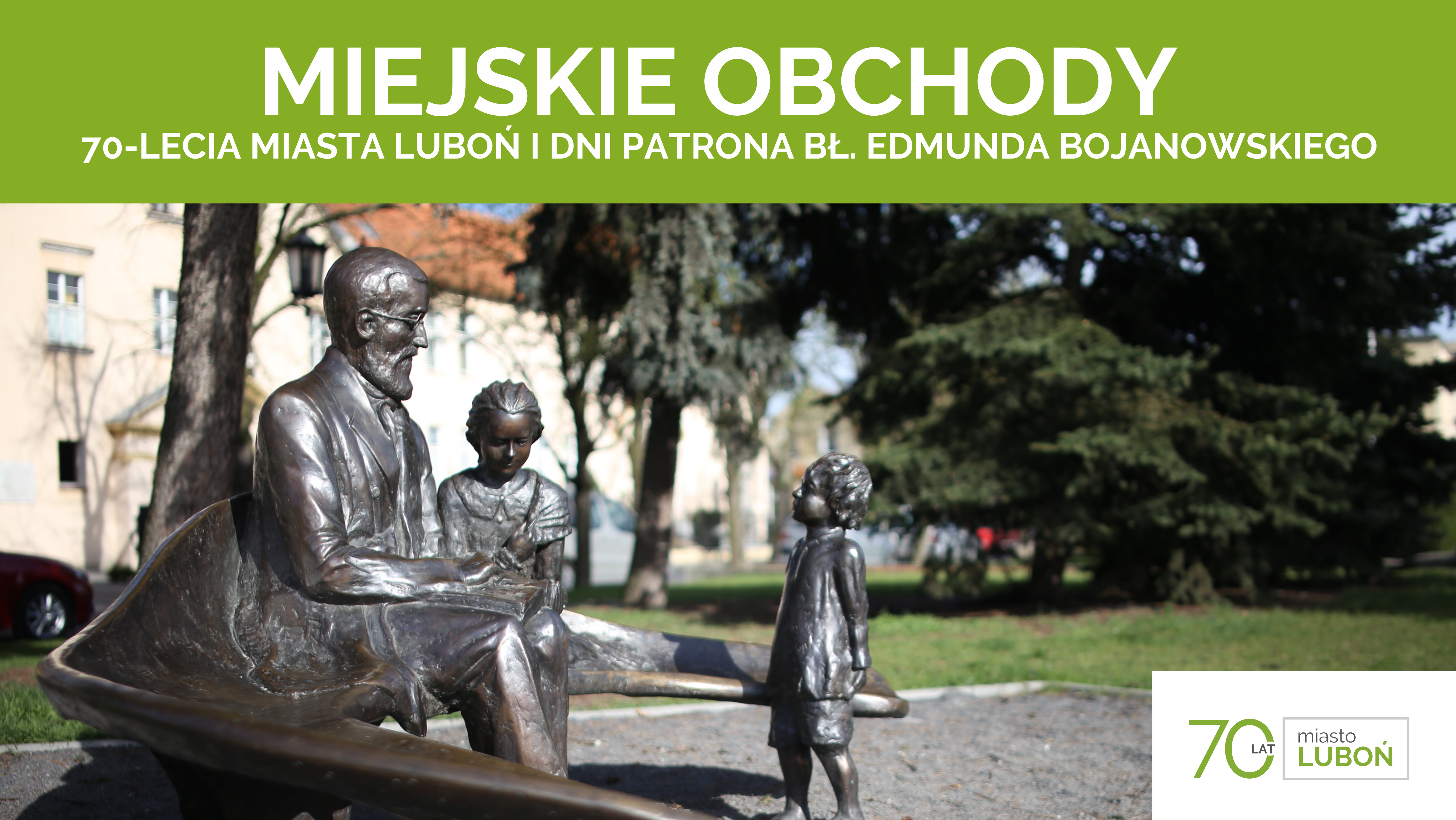 Miejskie obchody 70-lecia Miasta Luboń i Dni Patrona bł. Edmunda Bojanowskiego