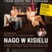 Spektakl "Nago w kisielu"